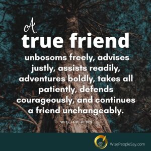 A True Friend Unbosoms Freely