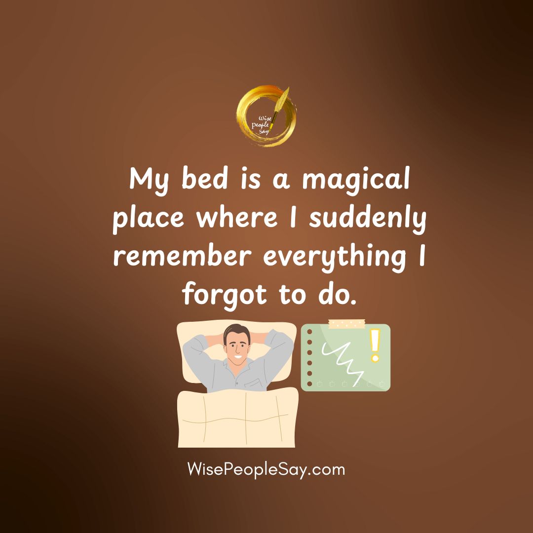 My bed is a magical place