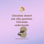 Chocolate understands