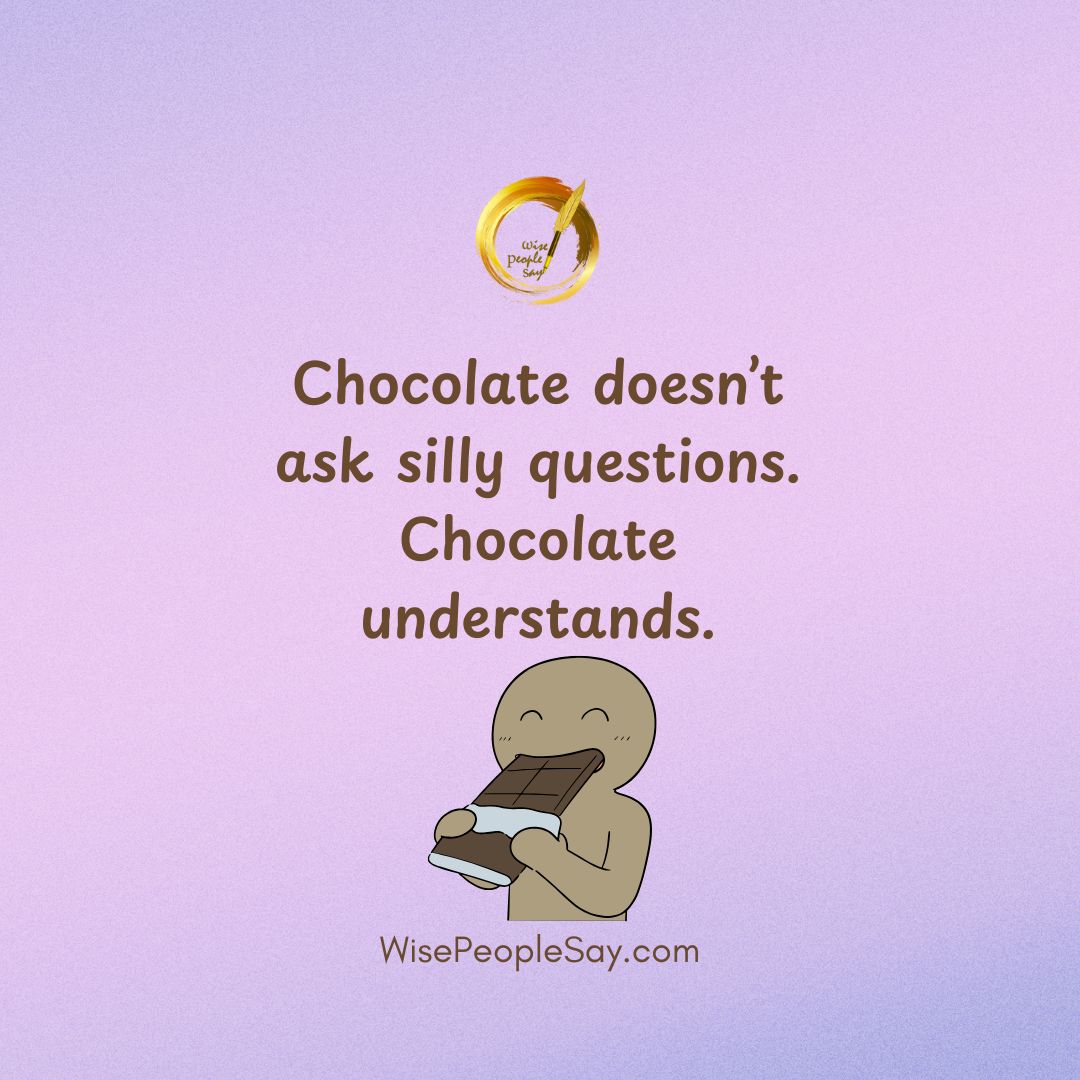 Chocolate understands