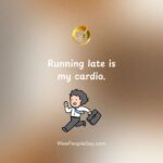 Running late