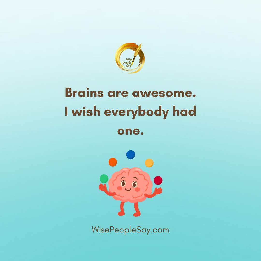 Brains are awesome