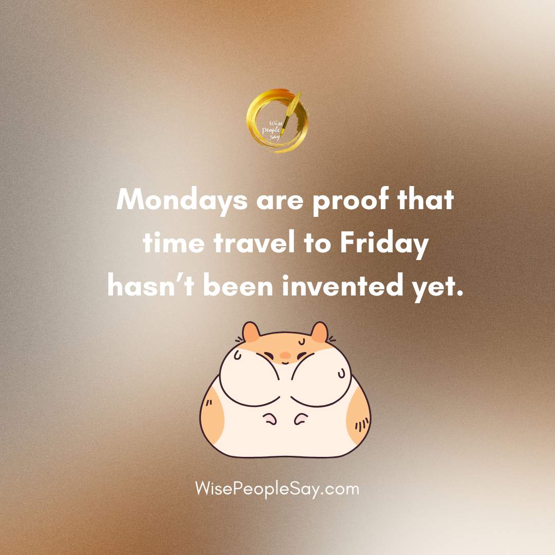 Mondays are proof