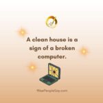 A clean house is a sign