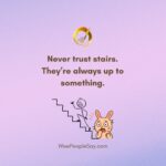 Never trust stairs