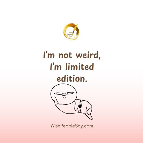 I’m not weird